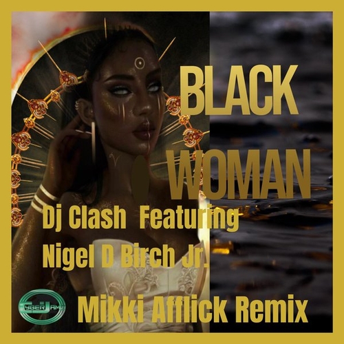 DJ Clash, Nigel D Birch Jr. - Black Woman (Mikki Afflick Remix) [CJ286]